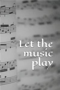Let the Music Play: A Lined Notebook for Your Everyday Needs