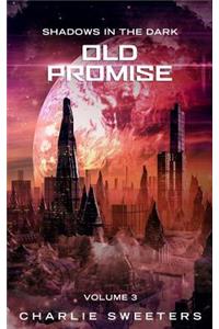 Old Promise: Shadows In The Dark (Volume 3)