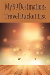 my 99 destination travel bucket list