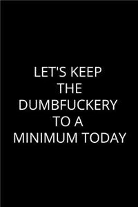 Let's Keep The Dumbfuckery To A Minimum Today