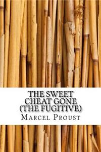 The Sweet Cheat Gone (the Fugitive)