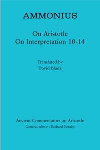 Ammonius: On Aristotle on Interpretation 10-14