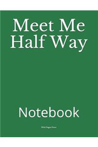 Meet Me Half Way