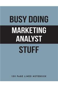 Busy Doing Marketing Analyst Stuff