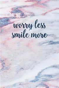 Worry Less Smile More