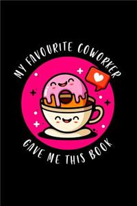 My Favorite Coworker Gave Me This Book