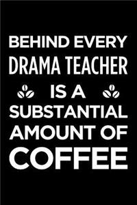 Behind Every Drama Teacher Is a Substantial Amount of Coffee