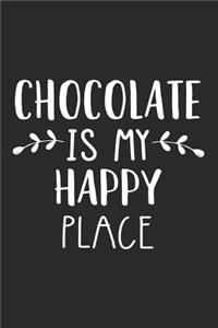 Chocolate Is My Happy Place