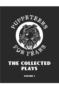 Puppeteers for Fears: The Collected Plays, Volume 1