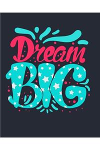 Dream Big