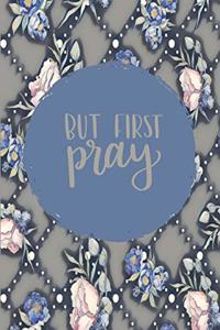 But First Pray