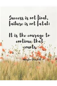 Success Is Not Final, Failure Is Not Fatal..