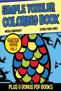 Simple Toddler Coloring Book (Easter Eggs 2)