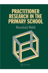 Practitioner Research in the Primary School