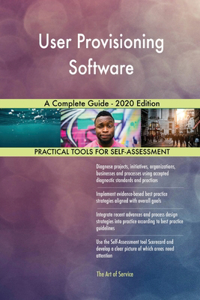 User Provisioning Software A Complete Guide - 2020 Edition