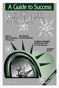 A Guide To Success Physical Therapist Assistant's Review For Licensure