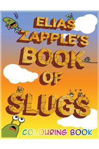 Elias Zapple's Book of Slugs Colouring Book