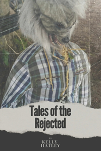 Tales of the Rejected