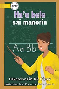 I Can Be A Teacher - Ha'u bele sai manorin