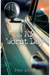 On My Worst Day