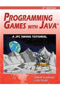 Programming Games with Java: A Jfc Swing Tutorial