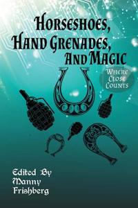 Horseshoes, Hand Grenades, and Magic: Where Close Counts