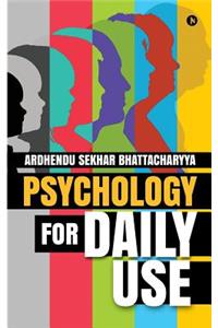 Psychology for Daily Use