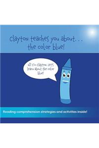 Clayton Teaches You About...Blue