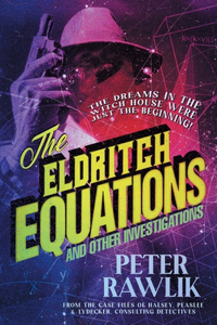 Eldritch Equations and Other Investigations