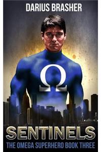 Sentinels: The Omega Superhero Book Three