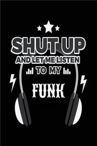 Shut Up And Let Me Listen To My Funk