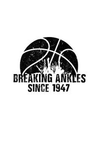Breaking Ankles Since 1947