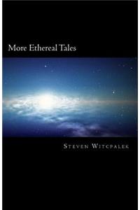 More Ethereal Tales