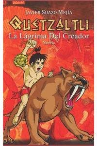 Quetzaltli: La LÃ¡grima del Creador