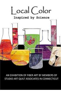 Local Color: Inspired by Science: Fiber Art by Members of Saqa Connecticut