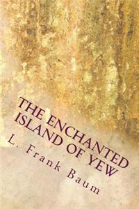 Enchanted Island of Yew