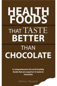 Health Foods That Taste Better Than Chocolate