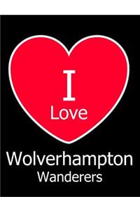 I Love Wolverhampton Wanderers