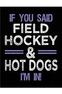 If You Said Field Hockey & Hot Dogs I'm In