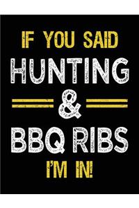 If You Said Hunting & BBQ Ribs I'm In