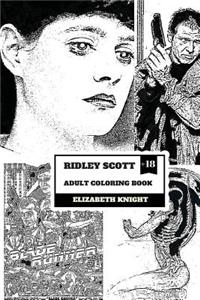 Ridley Scott Adult Coloring Book: From Bladerunner to Alien, Ridley Scott Movies and Scenes, Characters Inspired Adult Coloring Book