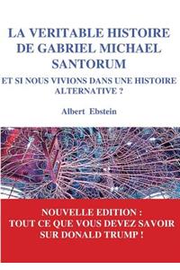 La véritable histoire de Gabriel Michael Santorum