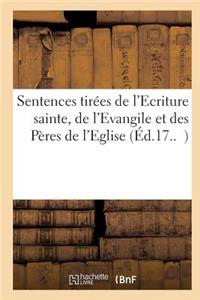 Sentences Tirées de l'Ecriture Sainte, de l'Evangile Et Des Pères de l'Eglise