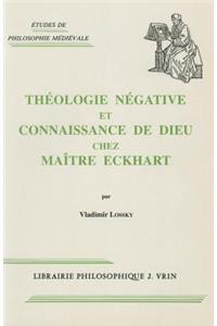 Theologie Negative Et Connaissance de Dieu Chez Maitre Eckhart