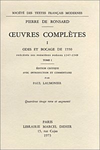 Tome I - Odes Et Bocage de 1550, Precedes Des Premieres Poesies (1547-1549)