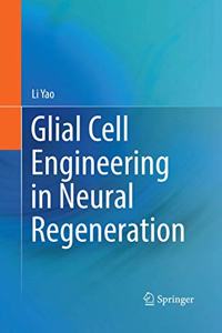 Glial Cell Engineering in Neural Regeneration