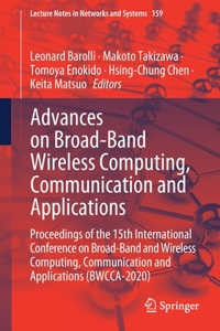 Advances on Broad-Band Wireless Computing, Communication and Applications