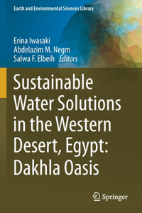 Sustainable Water Solutions in the Western Desert, Egypt: Dakhla Oasis