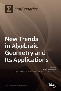 New Trends in Algebraic Geometry and Its Applications