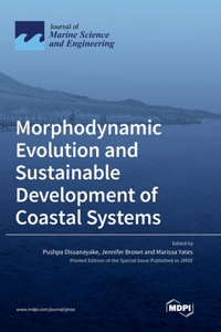 Morphodynamic Evolution and Sustainable Development of Coastal Systems